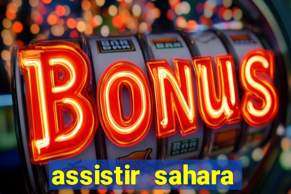 assistir sahara filme de 2005